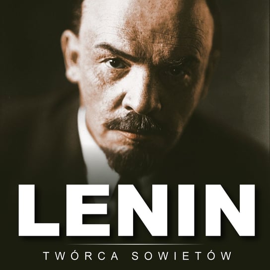 Lenin. Twórca sowietów Konstanty Wiśniewski