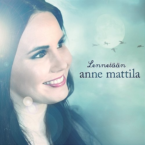 Lennetään Anne Mattila