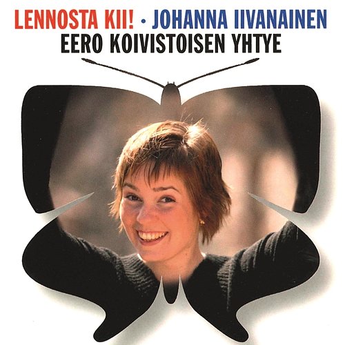 Lennosta kii! Johanna Iivanainen & Eero Koivistoisen yhtye