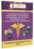 Lenormand Deutung Spezial mit Bachblüten, Schüsslersalze, Heilmethoden und dem Thema Gesundheit / Krankheit in den 36 und 40 Lenormandkarten Schulze Angelina