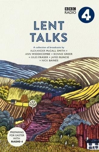 Lent Talks: A Collection Of Broadcasts By Nick Baines, Giles Fraser, Bonnie Greer, Alexander McCall Opracowanie zbiorowe