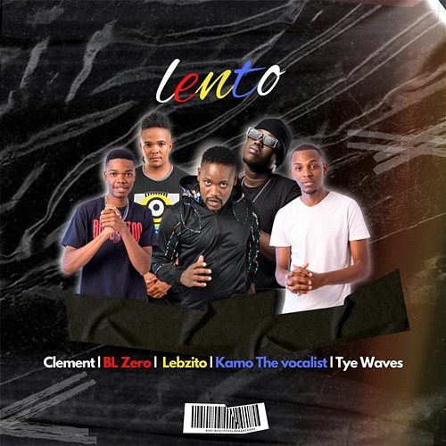 Lento Clement feat. BL Zero, Lebzito, Kamo The Vocalist, Tye Waves