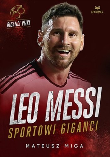 Leo Messi. Sportowi giganci Miga Mateusz