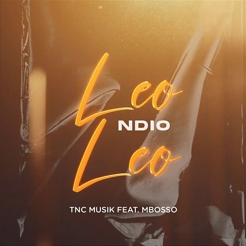 Leo Ndio Leo TNC Musik feat. Mbosso