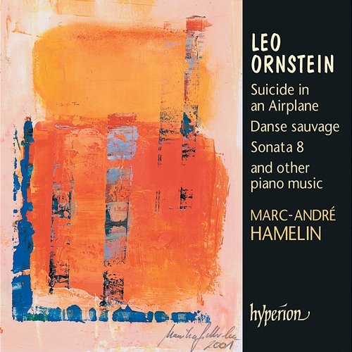Leo Ornstein: Piano Music Marc-André Hamelin