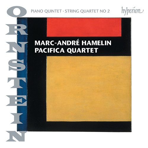 Leo Ornstein: Piano Quintet & String Quartet No. 2 Marc-André Hamelin, Pacifica Quartet