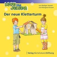 Leon und Jelena - Der neue Kletterturm Hansen Rudiger, Knauer Raingard