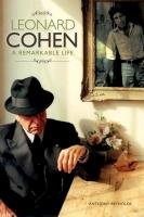 Leonard Cohen: A Remarkable Life Reynolds Anthony