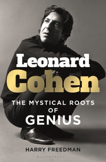 Leonard Cohen: The Mystical Roots of Genius Freedman Harry Freedman