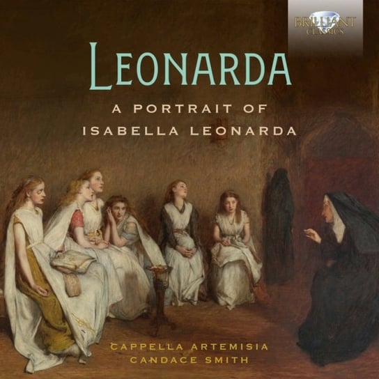 Leonarda: A Portrait of Isabella Leonarda Cappella Artemisia