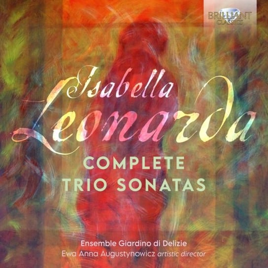 Leonarda: Complete Trio Sonatas Ensemble Giardino di Delizie