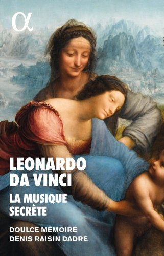 Leonardo Da Vinci: La Musique Secrete Doulce Memoire