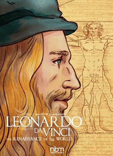 Leonardo Da Vinci. The Renaissance of the World Marwan Kahil