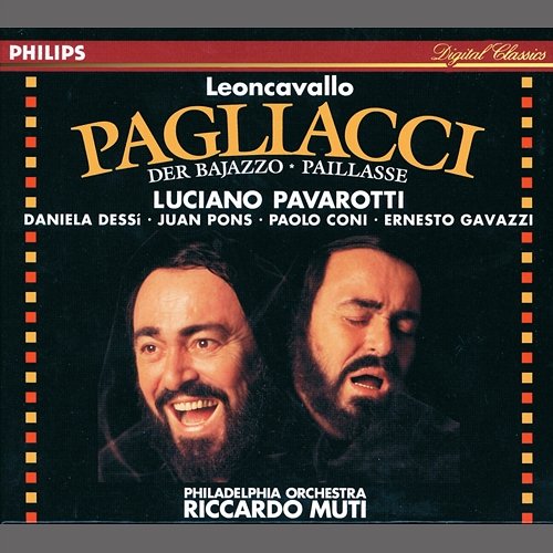 Leoncavallo: Pagliacci / Act 2 - "Coraggio" Luciano Pavarotti, Daniela Dessì, Juan Pons, The Philadelphia Orchestra, Riccardo Muti