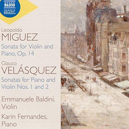 Leopoldo Miguez Sonata For Violin And Piano Op.14 / Glauco Velasquez Sonatas For Piano And Violin Nos. 1 And 2 Various Artists
