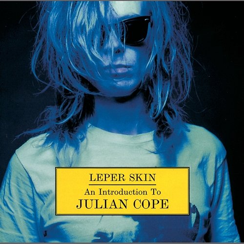 Leper skin - An Introduction To Julian Cope 1986-92 Julian Cope