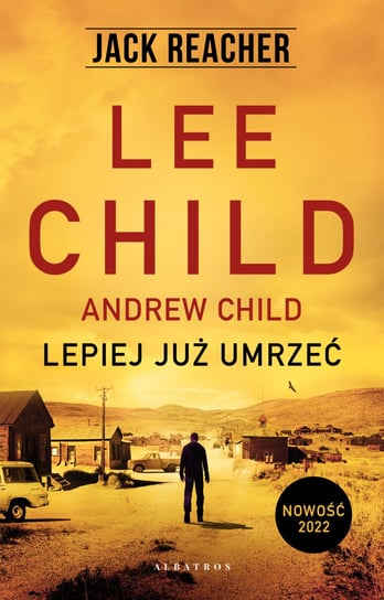 Lepiej już umrzeć Child Lee, Child Andrew