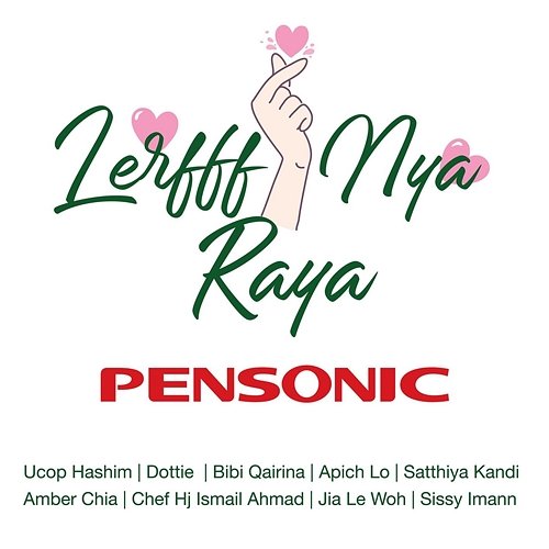 Lerfff.. Nya Raya! Ucop Hashim, Bibi Qairina, Sissy Imann feat. Dottie, Apich Lo, Satthiya Kandi, Amber Chia, Chef Hj Ismail Ahmad, Jia Le Woh