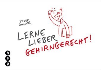 Lerne lieber gehirngerecht! Buchner