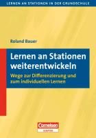 Lernen an Stationen weiterentwickeln Bauer Roland
