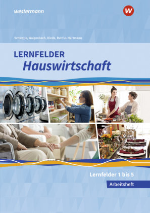 Lernfelder Hauswirtschaft - 1. Ausbildungsjahr: Arbeitsheft Bildungsverlag EINS