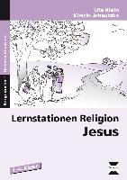 Lernstationen Religion: Jesus Klein Ute, Jebautzke Kirstin