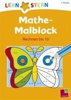 Lernstern: Mathe-Malblock 1. Klasse. Rechnen bis 10 Schwertfuhrer Sabine