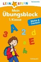Lernstern: Mein Übungsblock 1. Klasse. Mathe & Deutsch Fuchs Birgit