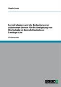 Lernstrategien und die Bedeutung von autonomen Lernen für die Aneignung von Wortschatz im Bereich Deutsch als Zweitsprache Dorsic Claudia