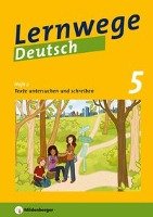 Lernwege Deutsch 2: Texte untersuchen und schreiben 5 Merz-Grotsch Jasmin, Fenske Ute, Grotsch Fabian, Kinzl Bernd