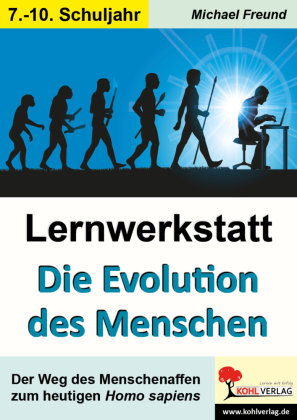 Lernwerkstatt Die Evolution des Menschen KOHL VERLAG Der Verlag mit dem Baum