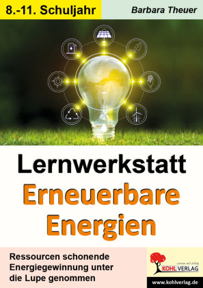 Lernwerkstatt Erneuerbare Energien KOHL VERLAG Der Verlag mit dem Baum