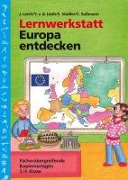 Lernwerkstatt: Europa entdecken Lerch J., Lieth Y. V. D., Sußmann Chr., Stadler S.