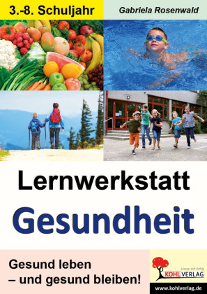 Lernwerkstatt Gesundheit. Gesund leben - gesund bleiben Kohl Verlag, Kohl Verlag E.K. Verlag Mit Dem Baum