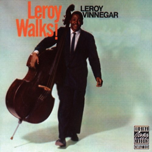 Leroy Walks! Leroy Vinnegar