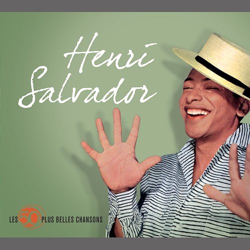 Les 50 Plus Belles Chansons Henri Salvador