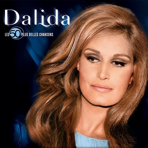 Les 50 plus belles chansons Dalida