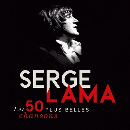 Les 50 plus belles chansons Serge Lama