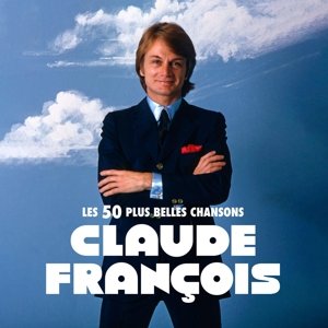 Les 50 Plus Belles Chansons François Claude