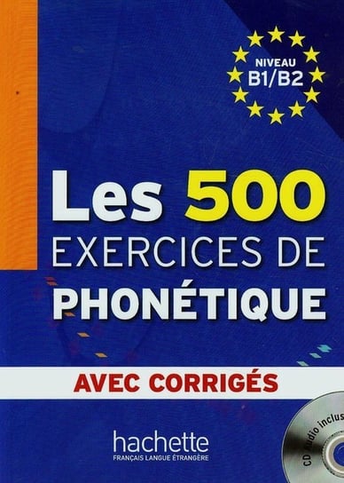 Les 500 Exercices de phonetique. Avec Corriges. Niveau B1/B2 + CD Abry Dominique, Chalaron Marie-Laure