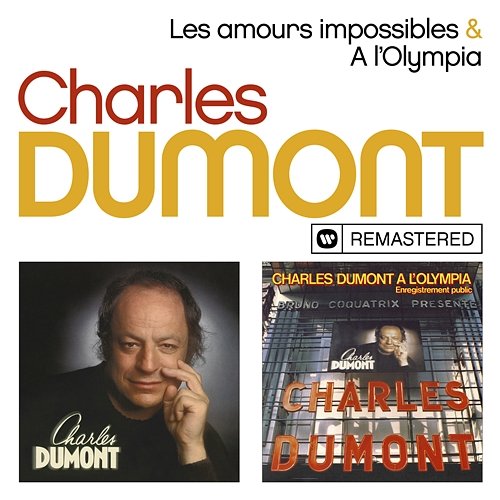 Les amours impossibles / A l'Olympia Charles Dumont
