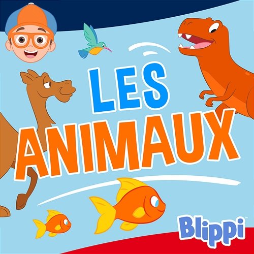 Les animaux Blippi en Français
