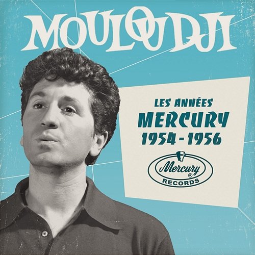 Les années Mercury 1954 - 1956 Mouloudji