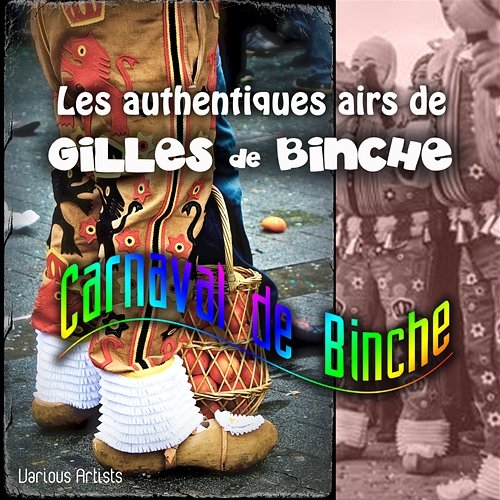 Les authentiques airs de Gilles de Binche Various Artists