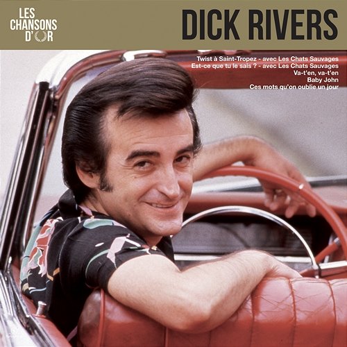 Les chansons d'or Dick Rivers
