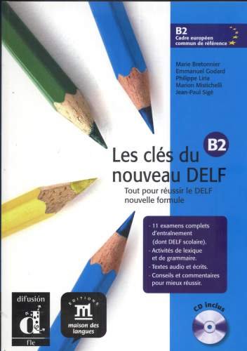 Les Cles Du Nouveau Delf B2 +CD Bretonnier Marie, Godard Emmanuel, Liria Philippe