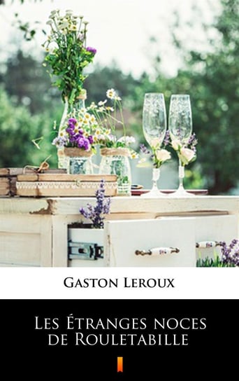 Les Etranges noces de Rouletabille - ebook mobi Leroux Gaston