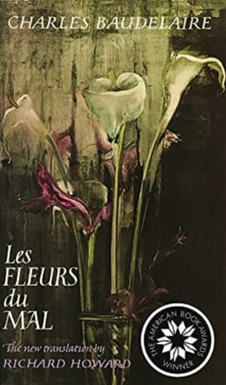 Les Fleurs Du Mal (The Flowers of Evil) Charles Baudelaire