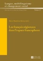Les français régionaux dans l'espace francophone Lang Peter Gmbh, Peter Lang Gmbh Internationaler Verlag Wissenschaften