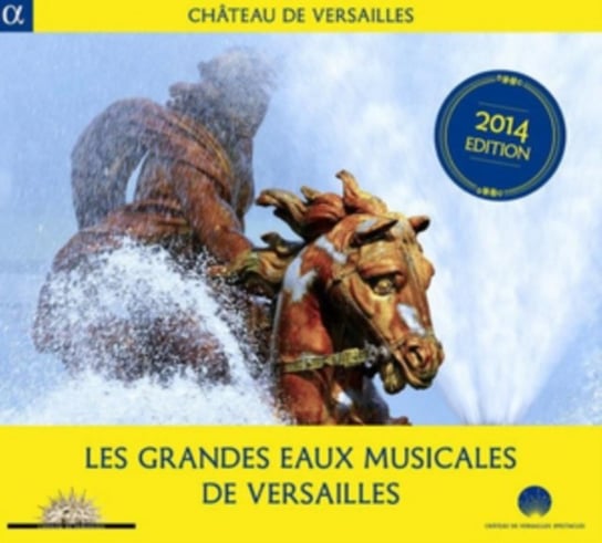 Les Grandes Eaux Musicales De Versailles Alpha Records S.A.